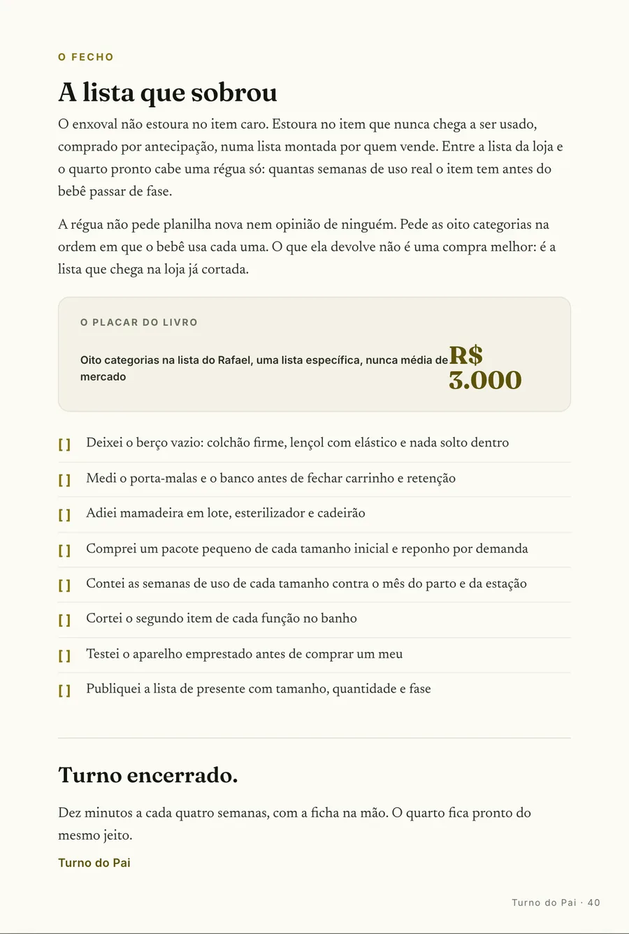 O fecho: O placar do livro: R$ 3.000 fora da lista do Rafael